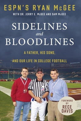 Sidelines and Bloodlines: A Father, His Sons, and Our Life in College Football by McGee, Ryan