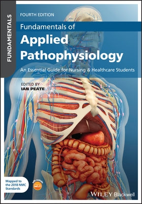 Fundamentals of Applied Pathophysiology by Peate, Ian