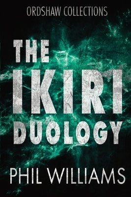 The Ikiri Duology by Williams, Phil