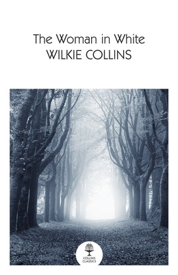 The Woman in White by Collins, Wilkie