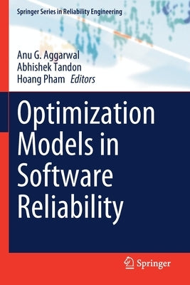 Optimization Models in Software Reliability by Aggarwal, Anu G.