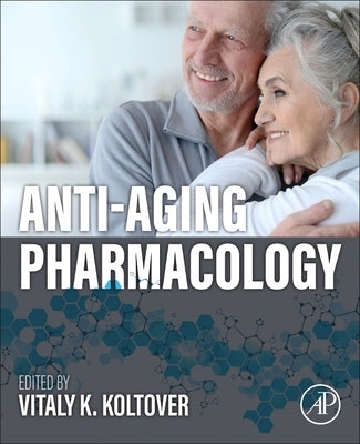 Anti-Aging Pharmacology by Koltover, Vitaly
