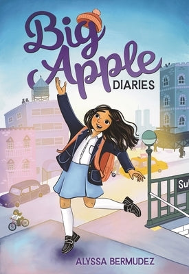 Big Apple Diaries by Bermudez, Alyssa