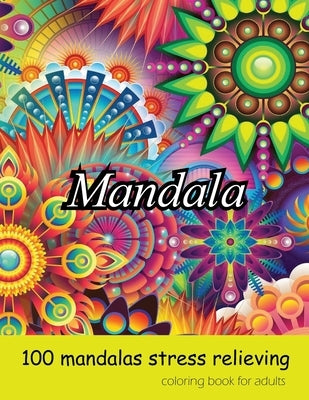 coloring book for adults 100 mandalas stress relieving mandala: Amazing Mandalas for Stress Relief and Relaxation, Mandela Coloring book for Adults. by Mandala, Big