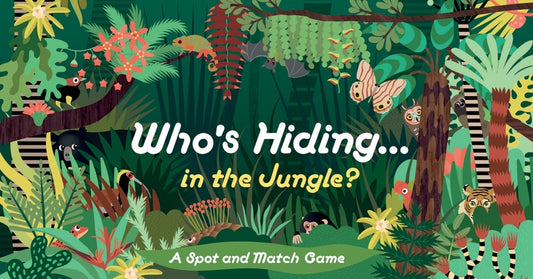 Who's Hiding in the Jungle?: A Spot and Match Game by Selmes, Caroline