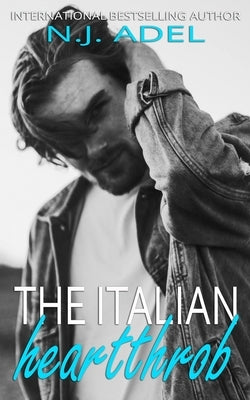 The Italian Heartthrob: Forbidden Standalone by Adel, N. J.