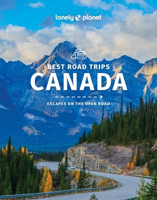 Lonely Planet Best Road Trips Canada 2 by St Louis, Regis