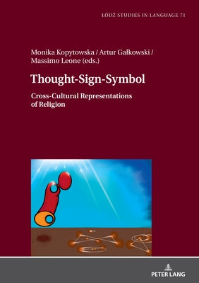 Thought-Sign-Symbol: Cross-Cultural Representations of Religion by Bogucki, Lukasz