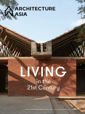 Architecture Asia: Living in the 21st Century by Architects Regional Council Asia