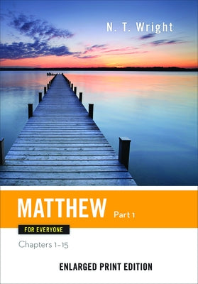 Matthew for Everyone, Part 1 (Enlarged Print) by Wright, N. T.