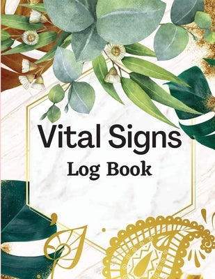 Vital Signs Log Book: Simple Medical Log Book for Monitoring Heart Pulse Rate and Tracking Weight, Blood Pressure, Sugar, Temperature and Ox by Jeff, Bucker