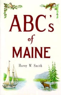 Abc's of Maine by Smith, Harry