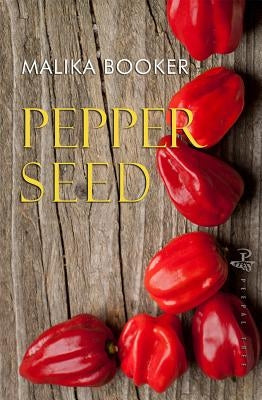 Pepper Seed by Booker, Malika