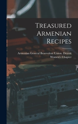 Treasured Armenian Recipes by Armenian General Benevolent Union de
