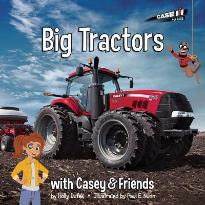 Big Tractors: With Casey & Friends: With Casey & Friends by Dufek, Holly