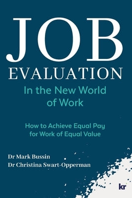 Job Evaluation In The New World Of Work: How to achieve Equal Pay for work of Equal Value by Bussin, Mark