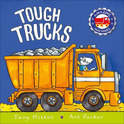 Tough Trucks by Mitton, Tony Parker