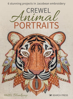 Crewel Animal Portraits: 6 Stunning Projects in Jacobean Embroidery by Blomkamp, Hazel