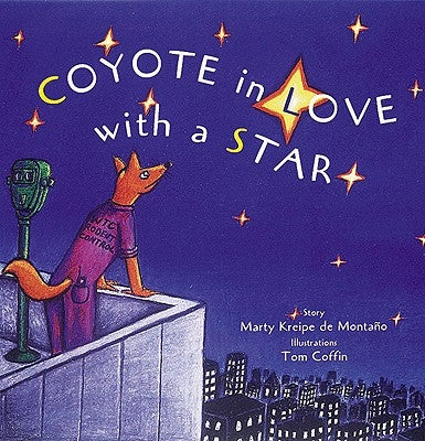 Coyote in Love with a Star: Tales of the People by Monta&#241;o, Marty Kreipe