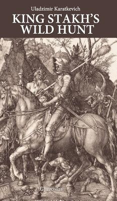 King Stakh's Wild Hunt by Karatkevich, Uladzimir