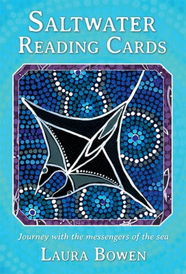 Saltwater Reading Cards: Journey with the Messengers of the Sea (36 Full-Color Cards and 96-Page Booklet) by Bowen, Laura