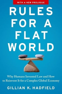 Rules for a Flat World by Hadfield, Gillian K.