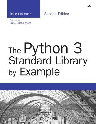 The Python 3 Standard Library by Example by Hellmann, Doug