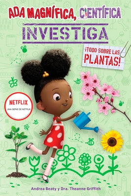 ADA Magnífica, Científica Investiga: Todo Sobre Las Plantas / The Why Files: Pla Nts by Beaty, Andrea