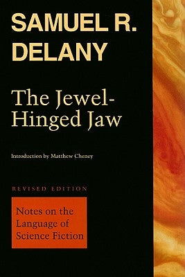 The Jewel-Hinged Jaw: Notes on the Language of Science Fiction by Delany, Samuel R.
