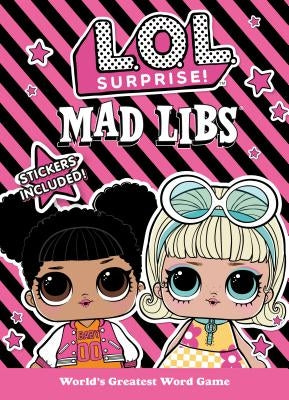 L.O.L. Surprise! Mad Libs: World's Greatest Word Game by Conte, Kristin