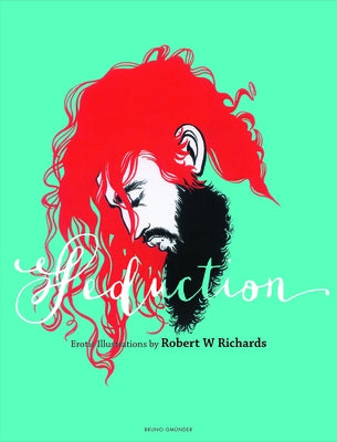 Seduction: Erotic Illustrations by Robert W Richards by Richards, Robert W.