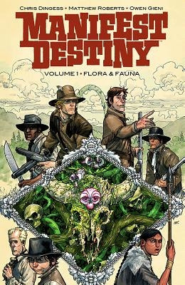 Manifest Destiny Volume 1: Flora & Fauna by Dingess, Chris