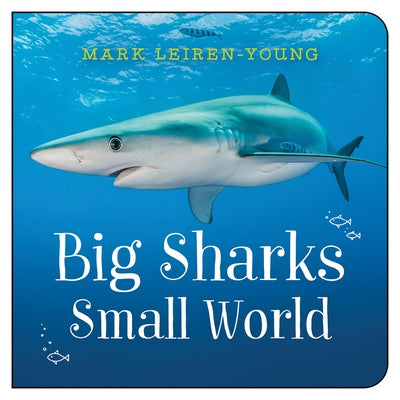 Big Sharks, Small World by Leiren-Young, Mark