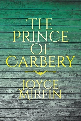 The Prince of Carbery by Mirfin, Joyce