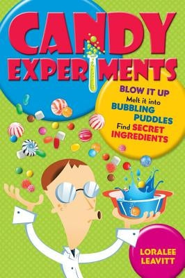 Candy Experiments, 1 by Leavitt, Loralee