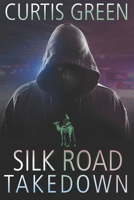 Silk Road Takedown by Farland, David