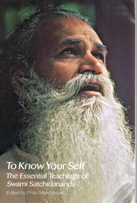 To Know Your Self: The Essential Teachings of Swami Satchidananda, Second Edition by Satchidananda, Swami