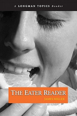 The Eater Reader by Miller, James S.