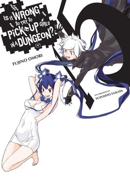 Is It Wrong to Try to Pick Up Girls in a Dungeon?, Vol. 15 (Light Novel) by Omori, Fujino