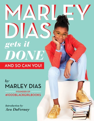 Marley Dias Gets It Done: And So Can You! by Dias, Marley