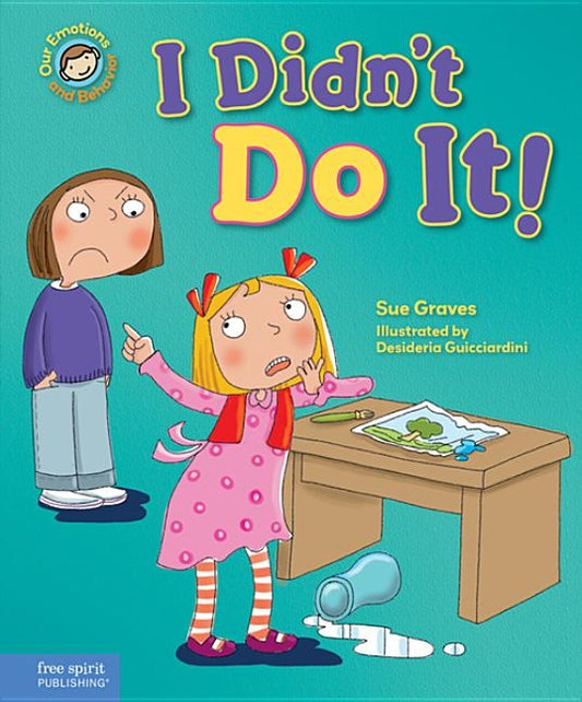 I Didn't Do It!: A Book about Telling the Truth by Graves, Sue