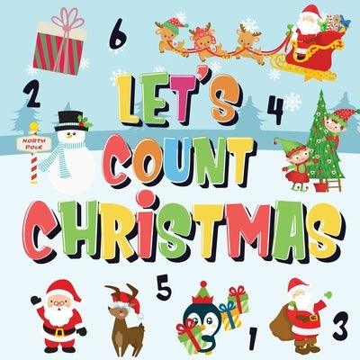 Let's Count Christmas!: Can You Find & Count Santa, Rudolph the Red-Nosed Reindeer and the Snowman? Fun Winter Xmas Counting Book for Children by Kids Books, Pamparam