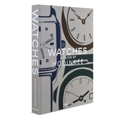 Watches: A Guide by Hodinkee: A Guide by Hondikee by Thompson, Joe