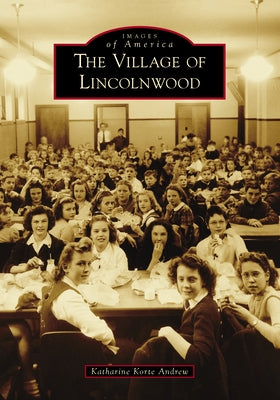 The Village of Lincolnwood by Andrew, Katharine Korte