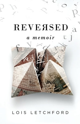 Reversed: A Memoir by Letchford, Lois E.