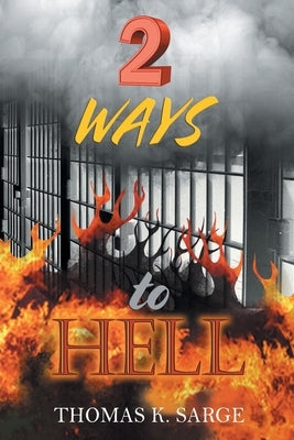 2 WAYS to HELL by Sarge, Thomas K.