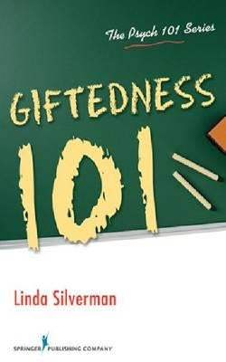 Giftedness 101 by Silverman, Linda
