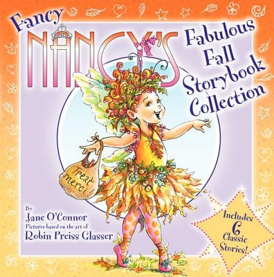 Fancy Nancy's Fabulous Fall Storybook Collection by O'Connor, Jane