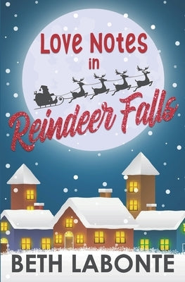 Love Notes in Reindeer Falls by LaBonte, Beth