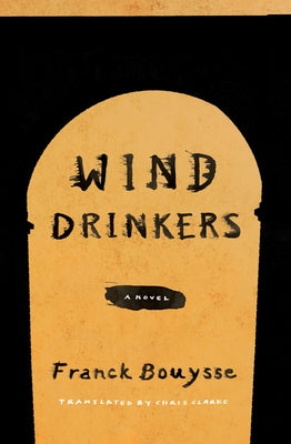 Wind Drinkers by Bouysse, Franck